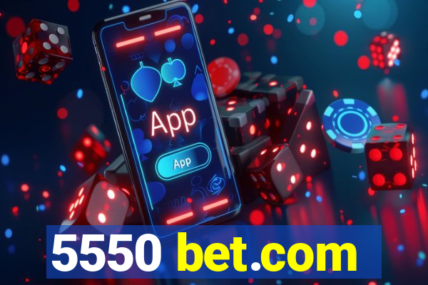 5550 bet.com